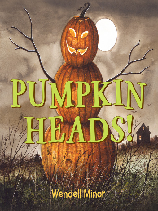 Title details for Pumpkin Heads by Wendell Minor - Available